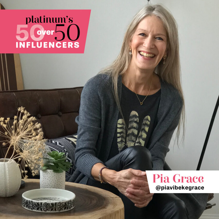 Platinum’s 50 over 50 Influencers — Pia Grace