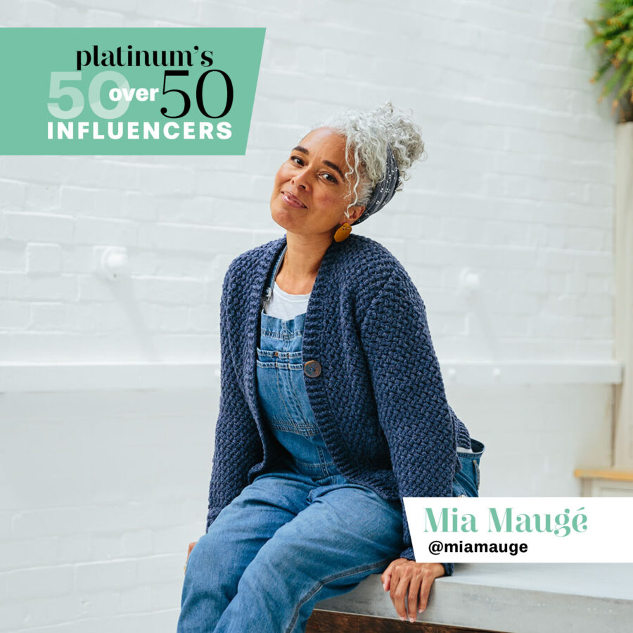 Platinum’s 50 over 50 Influencers — Mia Maugé